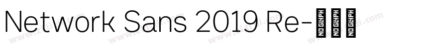 Network Sans 2019 Re字体转换 Network Sans 2019 Re字体转换